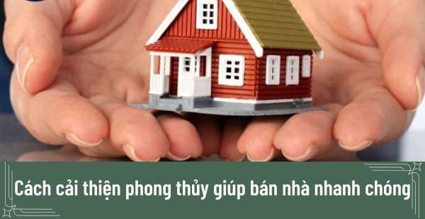 Bí quyết phong thủy giúp bán nhà nhanh, giá tốt