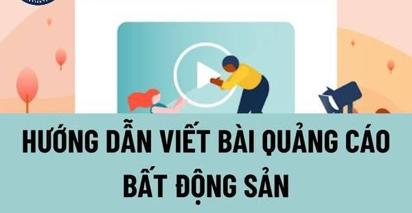 Bí Quyết Viết Bài Quảng Cáo Bất Động Sản Hiệu Quả