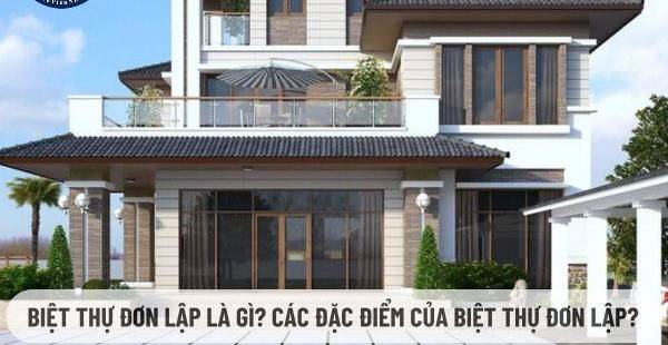 Biệt Thự Đơn Lập: Định Nghĩa, Đặc Điểm & Ưu Điểm Vượt Trội