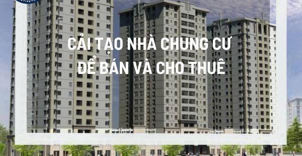 Cải Tạo Chung Cư Cũ: Bí Quyết Bán & Cho Thuê Hiệu Quả