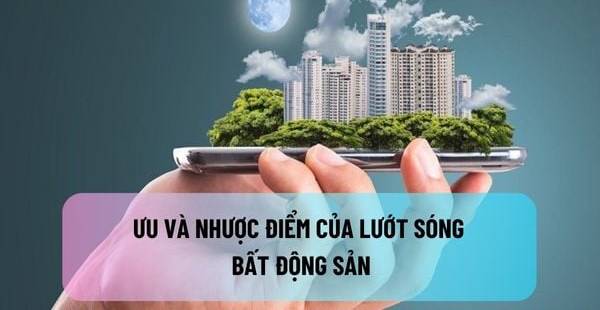 Đầu tư lướt sóng bất động sản: Cơ hội và rủi ro bạn cần biết
