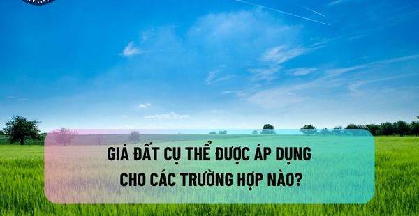 Giá Đất Cụ Thể: Đối Tượng Áp Dụng & Thẩm Quyền Quyết Định