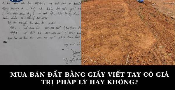 Mua bán đất viết tay: Hợp pháp không? Giải quyết tranh chấp ra sao?